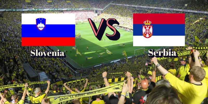 Soi kèo Slovenia vs Serbia 20h 20/06 - Vòng Bảng Euro 2024