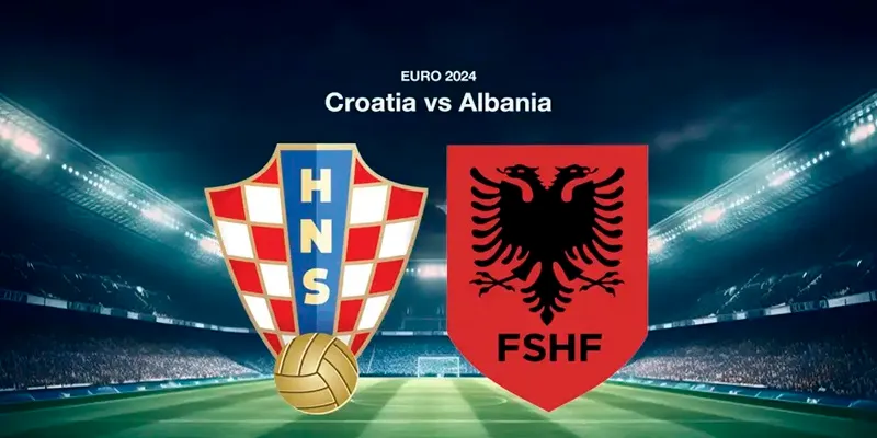 Nhận định trận Croatia vs Albania chi tiết cùng chuyên gia uy tín