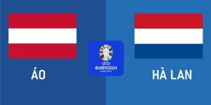 Lịch thi đấu Hà Lan vs Áo