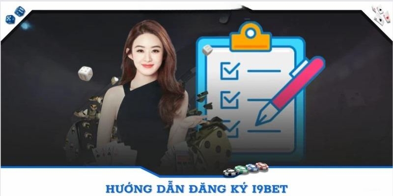 Các thao tác thực hiện đăng ký I9bet bạn nên biết