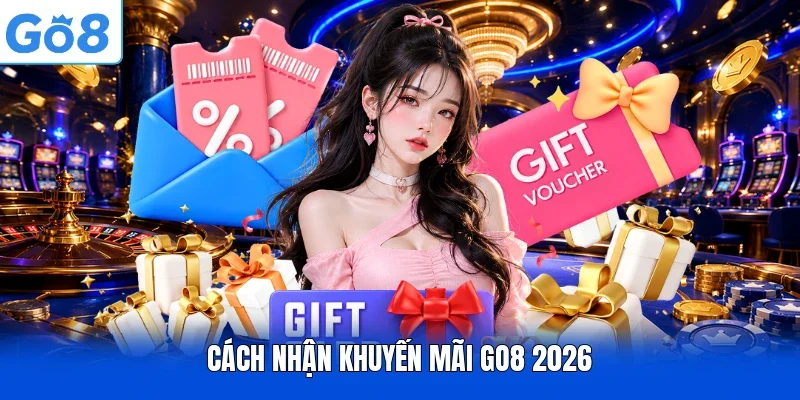 Cách nhận khuyến mãi GO8 2026